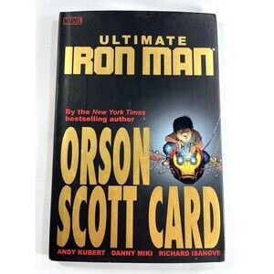 Ultimate Iron Man Volume 1 by Orson Scott Card 2006 First Printing Hardback